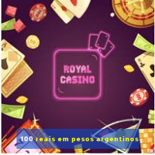 100 reais em pesos argentinos